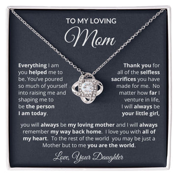 To My Loving Mom From Daughter | Everything I Am | Love Knot Necklace