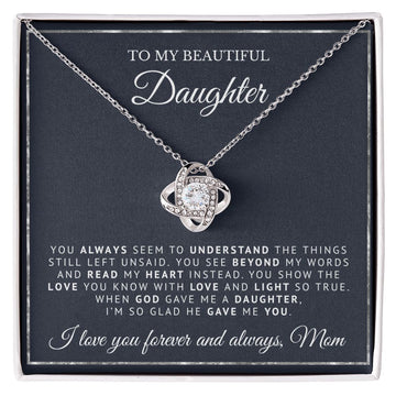 To My Beautiful Daughter | When God Gave Me A Daughter | Love Knot Necklace