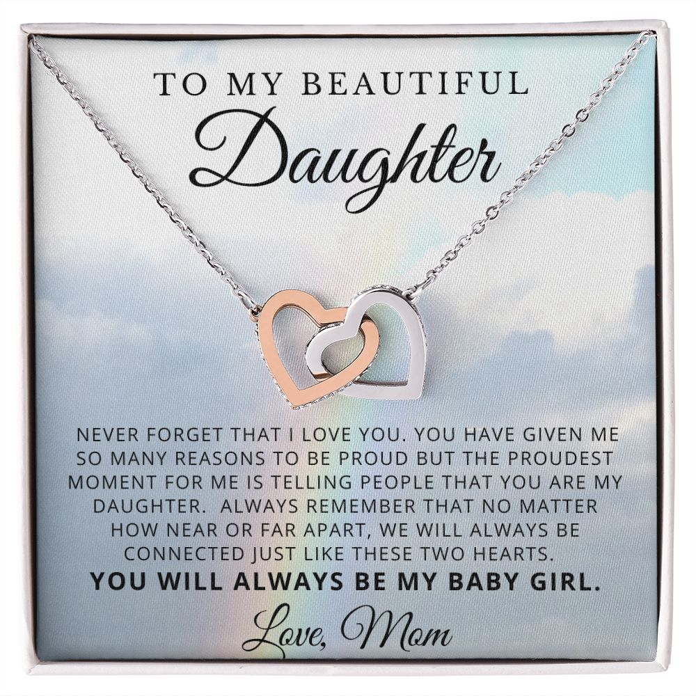 To My Beauiful Daughter Love Mom - My Baby Girl